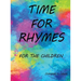Time for Rhymes: For the Children