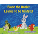Blade the Rabbit Learns to be Grateful