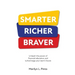 Smarter Richer Braver: Unleash the power of financial education and turbocharge your teen's future
