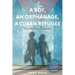A Boy, an Orphanage, a Cuban Refugee
