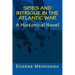 Spies and Intrigue in the Atlantic War: A Historical Novel