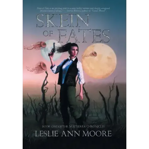 Skein Of Fates: Book One Of The Nuetierra Chronicles
