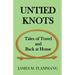 Untied Knots: Tales of Travel and Back at Home