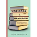 Hot Dogs and Hamburgers: Unlocking Life's Potential by Inspiring Literacy at Any Age