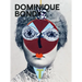 Dominique Bondy: Sur Ses Pas Revenue. Drawings, Collages, Paintings