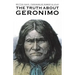 The Truth about Geronimo