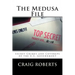 The Medusa File: Secret Crimes and Coverups of the U.S. Government