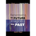 Remembering the Future, Imagining the Past