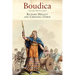 Boudica: Iron Age Warrior Queen