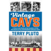 Vintage Cavs: A Warm Look Back at the Cavaliers of the Cleveland Arena and Richfield Coliseum Years