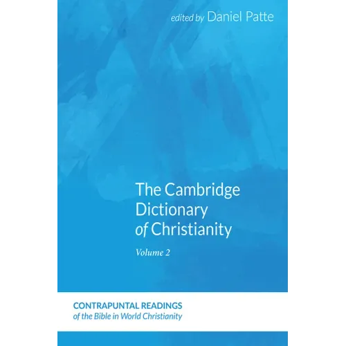 The Cambridge Dictionary of Christianity, Volume One