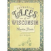 Forgotten Tales of Wisconsin