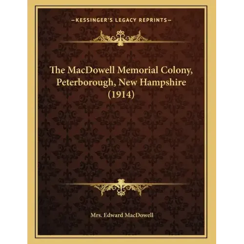 The MacDowell Memorial Colony, Peterborough, New Hampshire (1914)