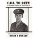 Call to Duty a Personal Memoir of World War II: Edited and Published by Pamela Howard Keagan