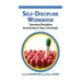 Self-Discipline Workbook: Develop Discipline and Achieve Your Life Goals
