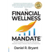 The Financial Wellness Mandate: Be the Employer of Choice by Offering the Benefits Today's Workers Want and Need Most