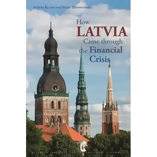 How Latvia Came Through the Financial Crisis