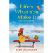 Life's What You Make It