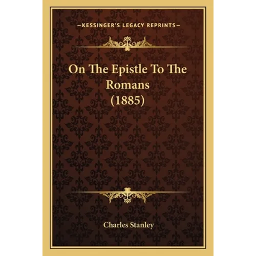 On The Epistle To The Romans (1885)