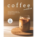 Coffee Cookbook: The Ultimate Guide to The Best Coffee Recipes for Any Event