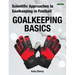 Scientific Approaches to Goalkeeping in Football: Goalkeeping Basics