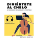 Diviértete al chelo: 20 Canciones originales y divertidas