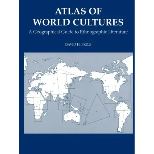 Atlas of World Cultures: A Geographical Guide to Ethnographic Literature