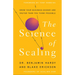 The Science of Scaling: Grow Your Business Bigger and Faster Than You Think Possible