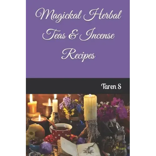 Magickal Herbal Teas & Incense Recipes