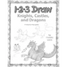 123 Draw Knights, Castles and Dragons: A step by step drawing guide for young artists