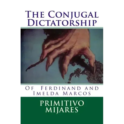 The Conjugal Dictatorship of Ferdinand and Imelda Marcos
