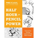 Half Hour of Pencil Power: Fast and Fun Drawing Lessons for the Whole Family!