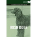 Irish Dogs - A Complete Anthology of the Breeds