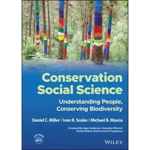 Conservation Social Science: Understanding People, Conserving Biodiversity