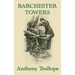 Barchester Towers: A Victorian Comedy of Church Politics, Ambition, and Romance
