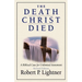 The Death Christ Died
