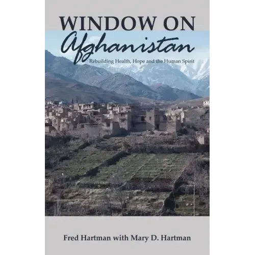 Window on Afghanistan: Rebuilding Health, Hope and the Human Spirit