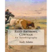 Reed Anthony, Cowman By: Andy Adams: An Autobiography - Adams breathes life into the story of a Texas cowboy who becomes a wealthy and influent