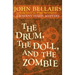 The Drum, the Doll, and the Zombie