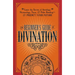 The Beginner's Guide to Divination: Learn the Secrets of Astrology, Numerology, Tarot, and Palm Reading--And Predict Your Future