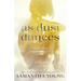 As Dust Dances