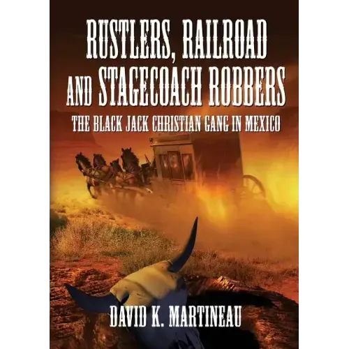 Rustlers, Railroad and Stage Coach Robbers