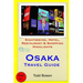 Osaka Travel Guide: Sightseeing, Hotel, Restaurant & Shopping Highlights