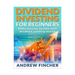 Dividend Investing For Beginners: Make Passive Income With Dividend Yeilding Stocks