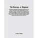 The Peerage Of England: Containing A Genealogical And Historical Account Of All The Peers Of That Kingdom, Now Existing, Either By Tenure, Sum