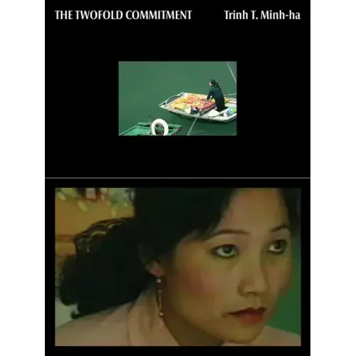 Trinh T. Minh-Ha: The Twofold Commitment