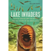 Lake Invaders: Invasive Species and the Battle for the Future of the Great Lakes