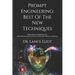 Prompt Engineering: Best Of The New Techniques: Practical Advances In Artificial Intelligence And Machine Learning