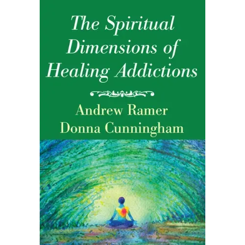 The Spiritual Dimensions of Healing Addictions