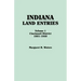 Indiana Land Entries. Volume I: Cincinnati District, 1801-1840
